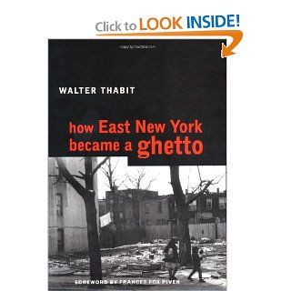 How East New York Became a Ghetto Walter Thabit, Frances Fox Piven 9780814782675 Books