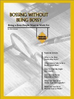 Bossing Without Being Bossy  Being a Boss People Want to Work For Bob Rosner Books