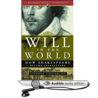 Will in the World How Shakespeare Became Shakespeare (Audible Audio Edition) Stephen Greenblatt, Peter Jay Fernandez Books