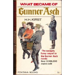 What Became of Gunner Asch Hans Hellmut Kirst Books