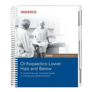Coding Companion for Orthopaedics 2008 Lower Hips & Below (9781601510549) Ingenix Books