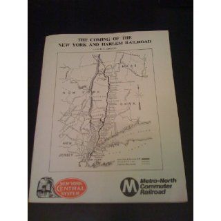 The Coming of the New York and Harlem Railroad Louis V Grogan 9780962120657 Books