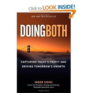 Doing Both Capturing Today's Profit and Driving Tomorrow's Growth Inder Sidhu 9780137083640 Books