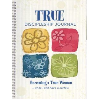 Becoming a True Woman While I Still Have a Curfew (True) Susan Hunt 9780979377020 Books