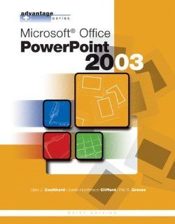 Advantage Series Microsoft Office PowerPoint 2003, Brief Edition Glen Coulthard, Sarah Hutchinson Clifford, Pat Graves 9780072834376 Books