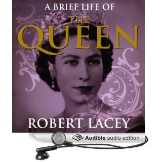 A Brief Life of the Queen (Audible Audio Edition) Robert Lacey, Charlotte Strevens Books