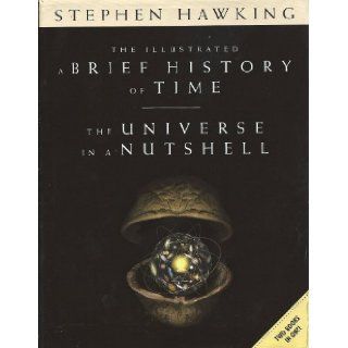 The Illustrated A Brief History of Time / The Universe in a Nutshell   Two Books in One Stephen Hawking 9780307291172 Books