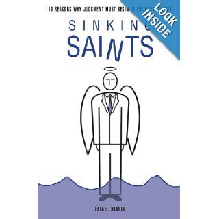Sinking Saints Ten Reasons Why Judgment Must Begin in the House of God Etta B. Harbin 9781604621389 Books