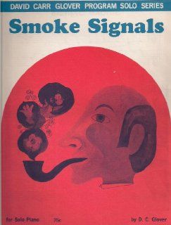 Smoke Signals (For Piano Solo, Beginning, Early Piano) David Carr Glover Books