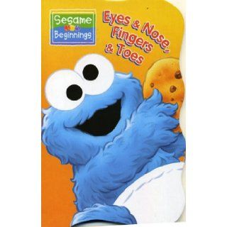 Eyes & Nose, Fingers & Toes (Sesame Beginnings) Sesame Street Books