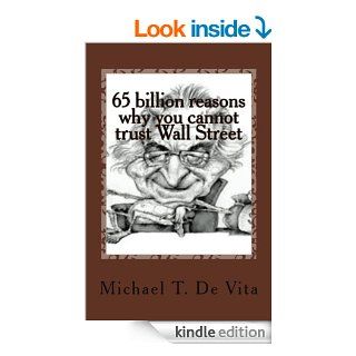 65 billion reasons why you cannot trust Wall Street (Part I   How Bernie did it Book 1) eBook Emma De Vita, Michael De Vita Kindle Store