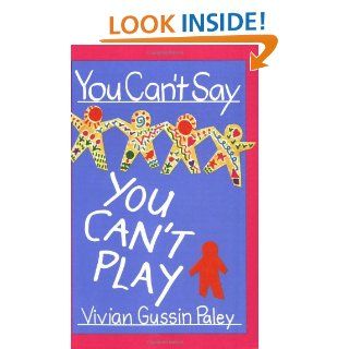 You Can't Say You Can't Play Vivian Gussin Paley 9780674965904 Books