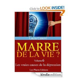 Les vraies causes de la dpression (Marre de la vie ? t. 6) (French Edition) eBook Lucia Canovi Kindle Store