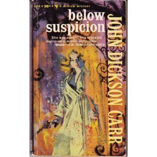 Below Suspicion (Gideon Fell Mystery Series) John Dickson Carr 9780930330507 Books