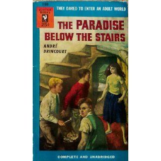 The Paradise Below the Stairs Andre Brincourt Books