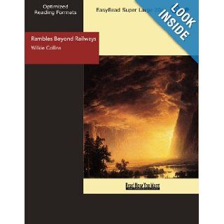 Rambles Beyond Railways Wilkie Collins 9781427060402 Books
