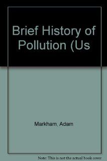 A Brief History of Pollution 9780312123697 Science & Mathematics Books @