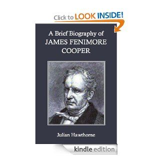 A Brief Biography of James Fenimore Cooper (Annotated) eBook Julian Hawthorne Kindle Store