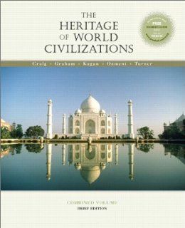 The Heritage of World Civilizations, Combined Brief Edition (9780130340658) Albert M. Craig, William A. Graham, Donald M. Kagan, Steven Ozment, Frank M. Turner, Donald Kagan Books