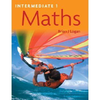 Intermediate 1 Maths Contains Cd rom With Answers Brian J. Logan 9780340939239 Books