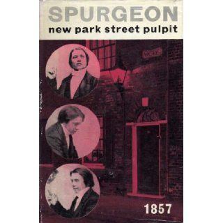 The New Park Street Pulpit, Contains Sermons Preached and Revised By the Rev. C.H.Spurgeon  Volume III   1857 Books