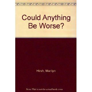 Could Anything Be Worse? Marilyn Hirsh 9780823406555 Books