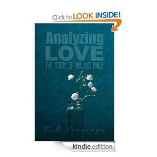 Analyzing Love The Story of Mik and Emily (Then Summer Came)   Kindle edition by C.R. Jennings. Literature & Fiction Kindle eBooks @ .