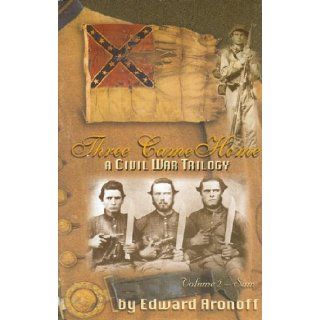 Three Came Home (Three Came Home; A Civil War Trilogy) (9780977261215) Edward Aronoff Books