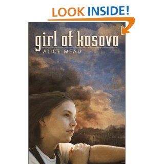 Girl of Kosovo Alice Mead 9780440418535 Books