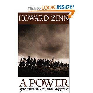 A Power Governments Cannot Suppress Howard Zinn 9780872864757 Books