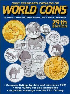 2002 Standard Catalog of World Coins Complete Listings by Date and Mint Since 1901 Chester L. Krause, Clifford Mishler, Colin R. Bruce II 9780873492430 Books