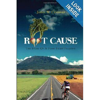 Root Cause James W. Crissman 9781456817206 Books