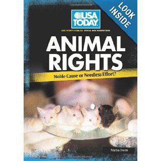 Animal Rights Noble Cause or Needless Effort? (USA Today's Debate Voices and Perspectives) Marna Owen 9780761340829 Books