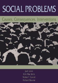 Social Problems Causes, Consequences, Interventions (9780195329759) Jack Levin, Kim Mac Innis, Walter F. Carroll, Richard Bourne Books