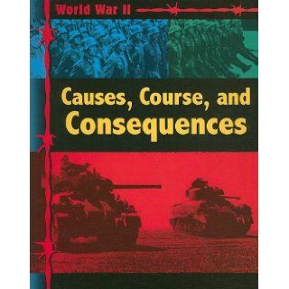 Causes, Course and Consequences (World War II) Simon Adams 9781597711388 Books