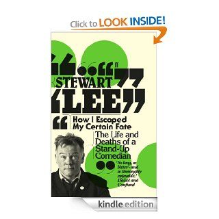 How I Escaped My Certain Fate   Kindle edition by Stewart Lee. Humor & Entertainment Kindle eBooks @ .