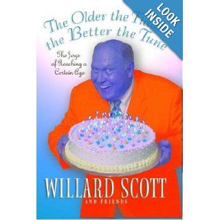 Older the Fiddle, the Better the Tune, The  The Joys of Reaching a Certain Age Willard Scott Books