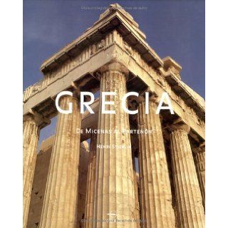Grecia Greece, Spanish Language Edition (Culturas antiguas) (Spanish Edition) Henri Stierlin 9789707182691 Books