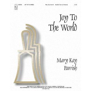 Joy to the World Handbell Score 5 Octaves (Handbell Sheet Music, Handbell 5 octaves) Mary Kay Parrish Books