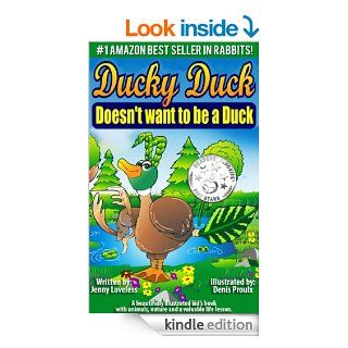 Children's Book Ducky Duck Doesn't want to be a Duck(Girls & Boys Good Bedtime Stories 4 8)Best Seller Kids Book about Animals with Pictures Early/BeginnerReaders 2nd grade Level Free Parenting Tips eBook Jenny Loveless, Jean Oggins, Denis Pr
