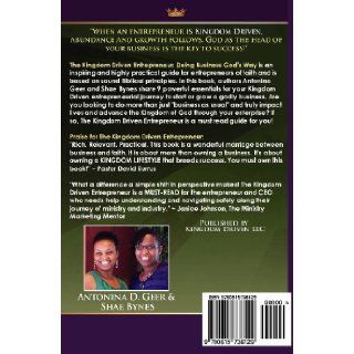 The Kingdom Driven Entrepreneur Doing Business God's Way Shae Bynes, Antonina Geer 9780615736129 Books