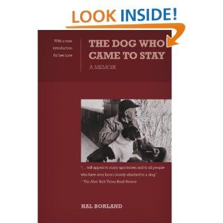 The Dog Who Came to Stay A Memoir Hal Borland, Les Line 9781592280650 Books