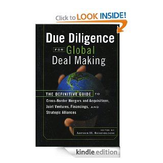 Due Diligence for Global Deal Making The Definitive Guide to Cross Border Mergers and Acquisitions, Joint Ventures, Financings, and Strategic Alliances (Bloomberg Financial) eBook Arthur H. Rosenbloom Kindle Store