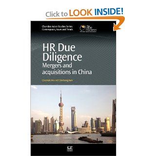 HR Due Diligence Mergers and Acquisitions in China (Chandos Asian Studies) Chyekok Ho, ChinSeng Koh 9780857091536 Books