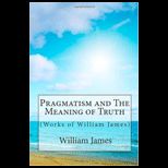 Pragmatism and The Meaning of Truth