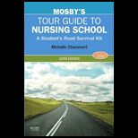 Mosbys Tour Guide to Nursing School A Students Road Survival Kit