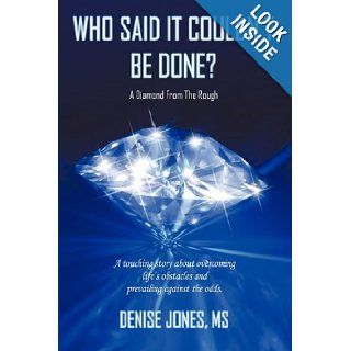 Who Said It Couldn't Be Done? Denise Jones 9781452003535 Books