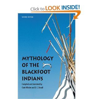 Mythology of the Blackfoot Indians, Second Edition (Sources of American Indian Oral Literature) Alice Beck Kehoe, Darrell Kipp 9780803260238 Books