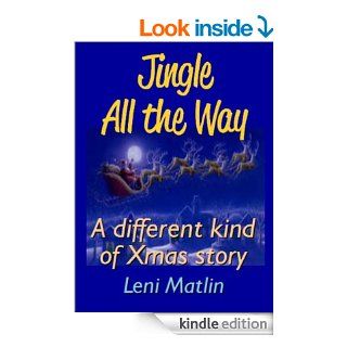 Jingle All the Way   A Different Kind of Christmas Story eBook Leni Matlin Kindle Store