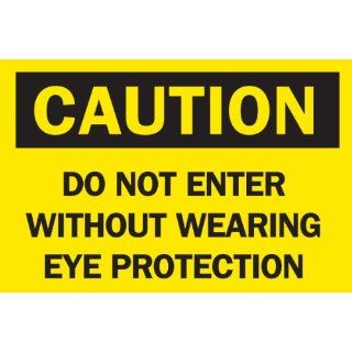 Brady 22579 Plastic, 7" X 10" Caution Sign Legend, "Do Not Enter Without Wearing Eye Protection" Industrial Warning Signs